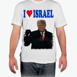 T-shirt I Love Israel - Donald Trump