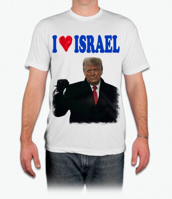 T-shirt I Love Israel - Donald Trump
